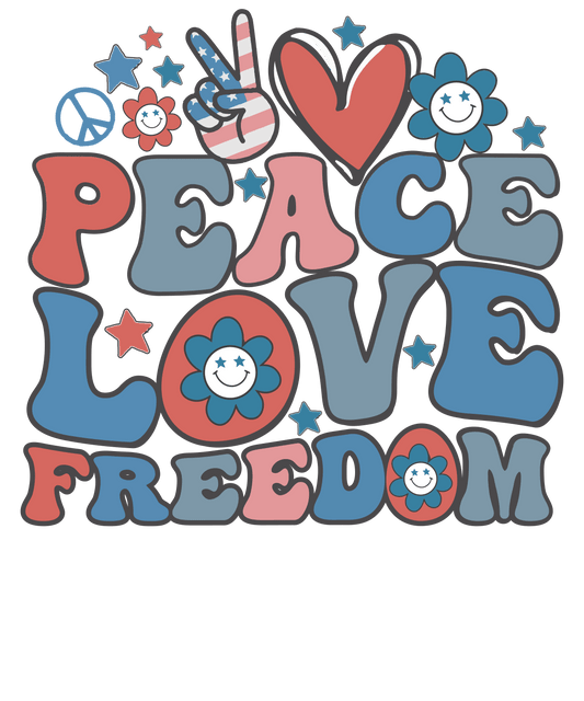 Peace Love Freedom Design - DTF Ready To Press - Heat Press Transfer