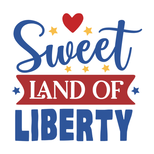 Sweet Land of Liberty DTF Ready to Press V1 | Heat Press Transfer - Heat Press Transfer