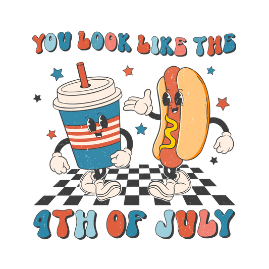You Look Like the 4th of July Design | Heat Press Transfer - Heat Press Transfer