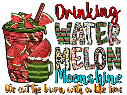 Watermelon Moonshine - DTF Ready to Press - Heat Press Transfer
