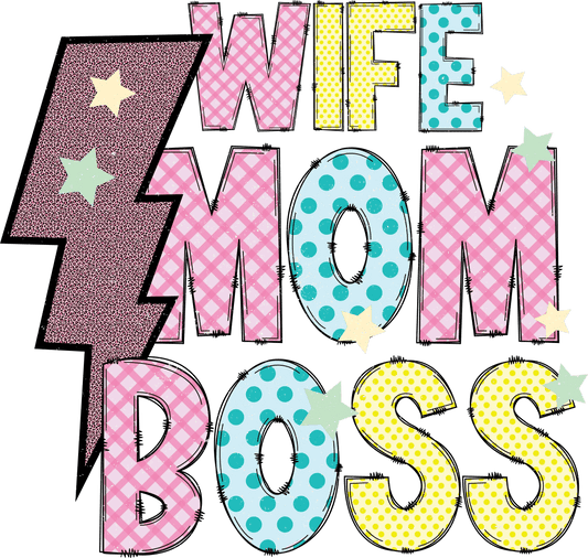 Wife Mom Boss Design - DTF Ready To Press - Heat Press Transfer