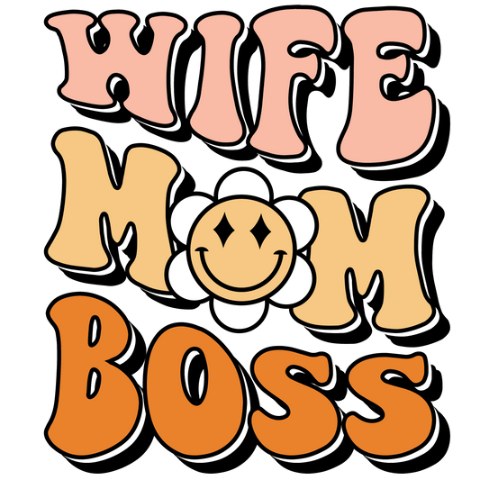 Wife Mom Boss Design - DTF Ready To Press - Heat Press Transfer