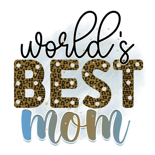 World's Best Mom Design - DTF Ready To Press - Heat Press Transfer