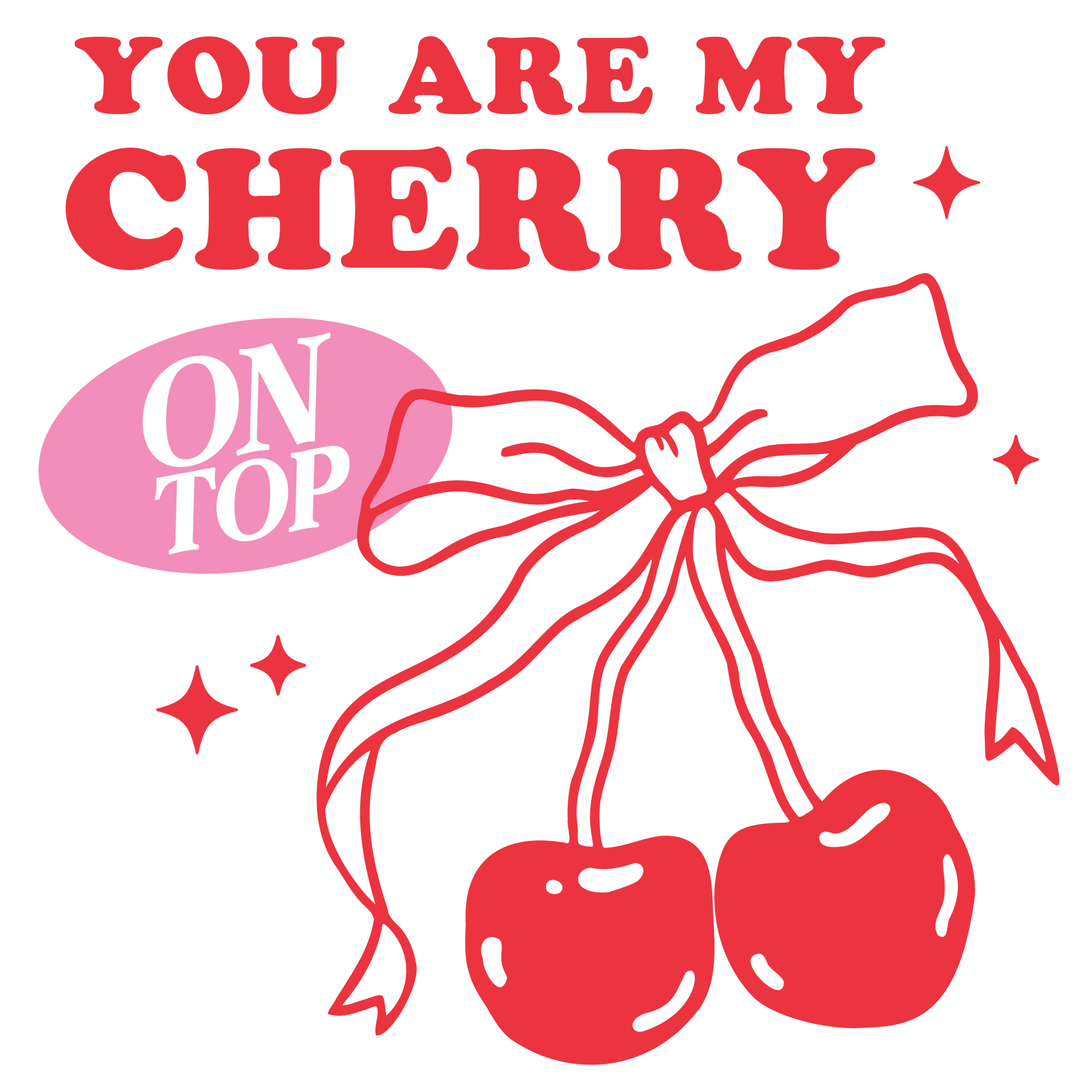 You Are My Cherry Valentine's Day Design | DTF Center - Heat Press Transfer