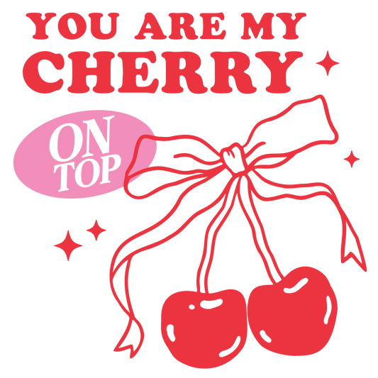 You Are My Cherry Valentine's Day Design | DTF Center - Heat Press Transfer