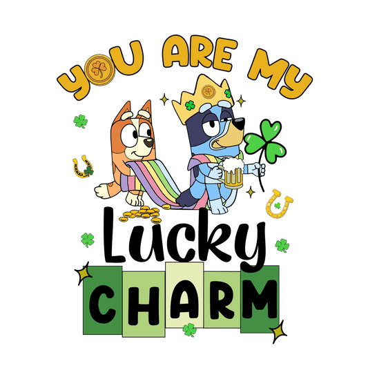 You Are My Lucky Charm Bluey - DTF Ready To Press - Heat Press Transfer