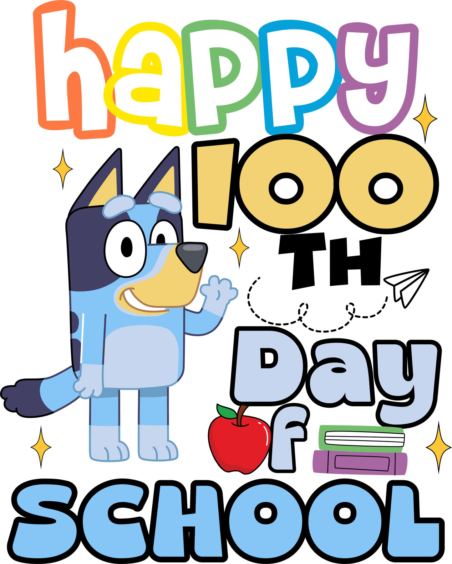 Happy 100th Days of School - Bluey Party Design | Heat Press Transfer - Heat Press Transfer