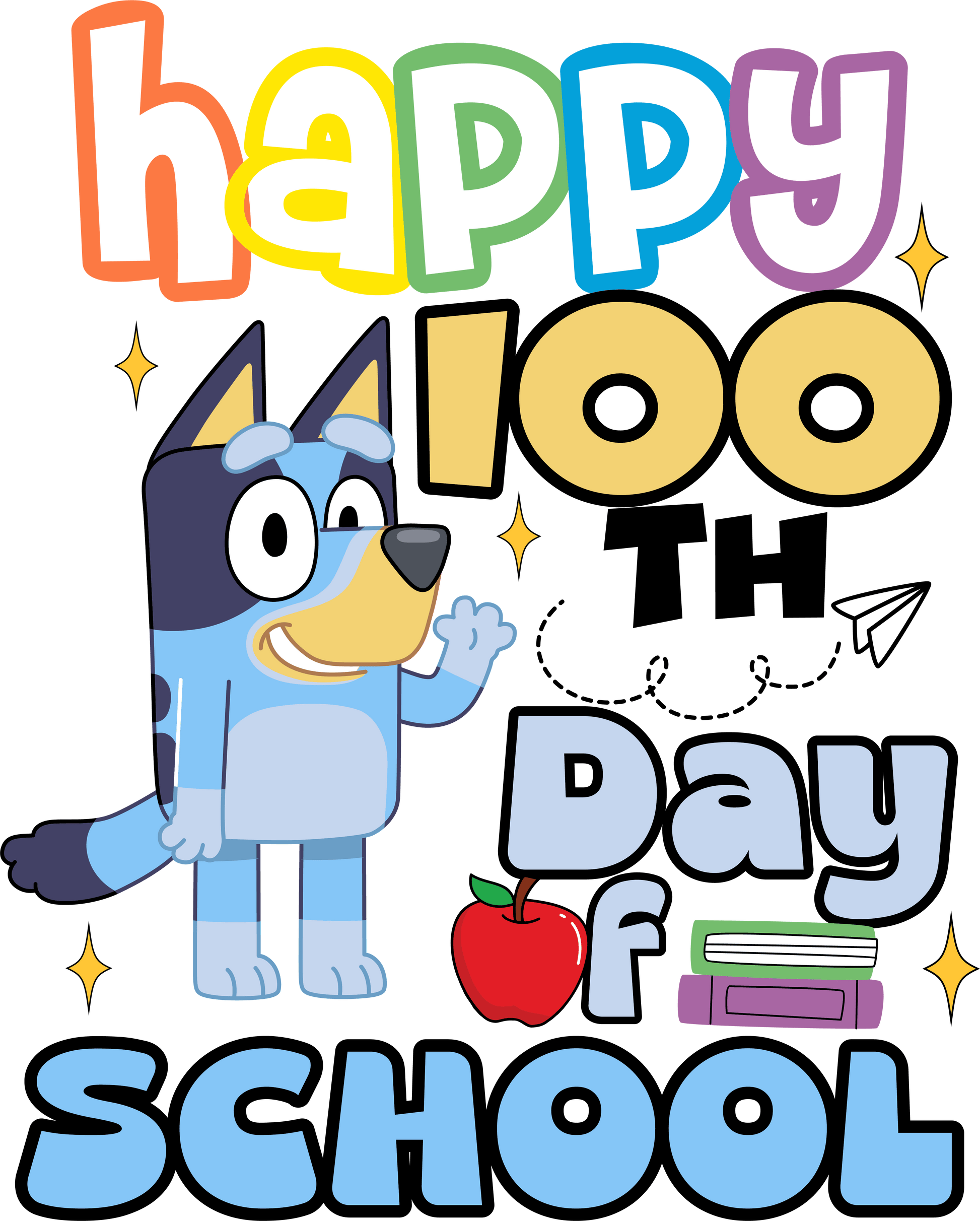 Happy 100th Days of School - Bluey Party Design | Heat Press Transfer - Heat Press Transfer